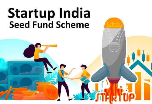 Startup India Seed Fund Scheme: Fueling India’s Next Generation of Entrepreneurs