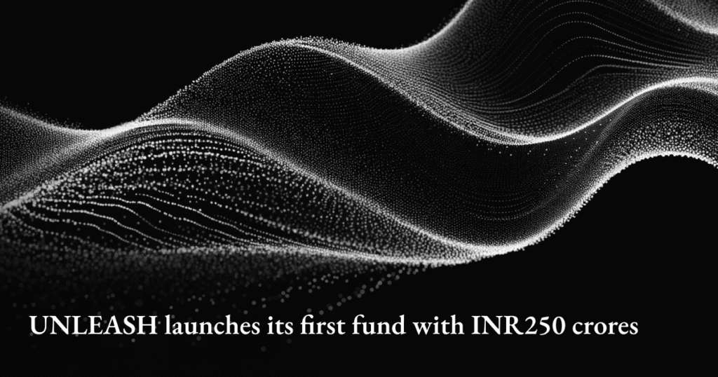 Unleash Capital Raises ₹300 Crore Fund to Fuel India’s Fintech Revolution — Here’s How Your Startup Can Win Their Backing