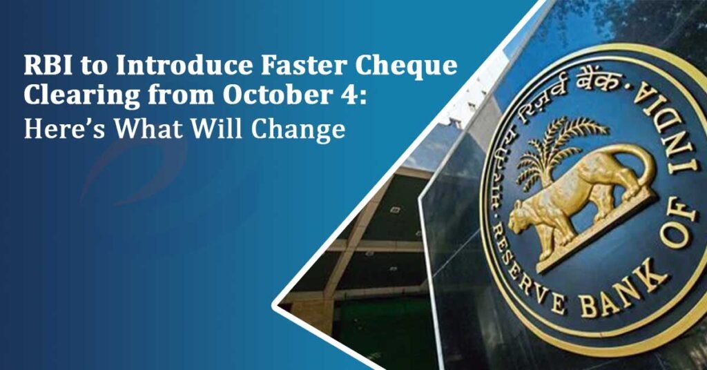 RBI Introduces Continuous Cheque Clearing: Cheques to Clear Within Hours in the same Day from October 04, 2025