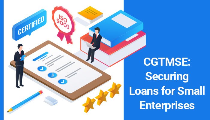 Empowering Indian Entrepreneurs: Understanding the CGTMSE Scheme for Collateral-Free Business Loans