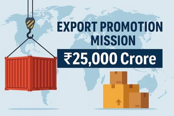 Cabinet Approves ₹25,000 Crore Export Promotion Mission: A Game-Changer for India’s Export Growth and MSME Competitiveness