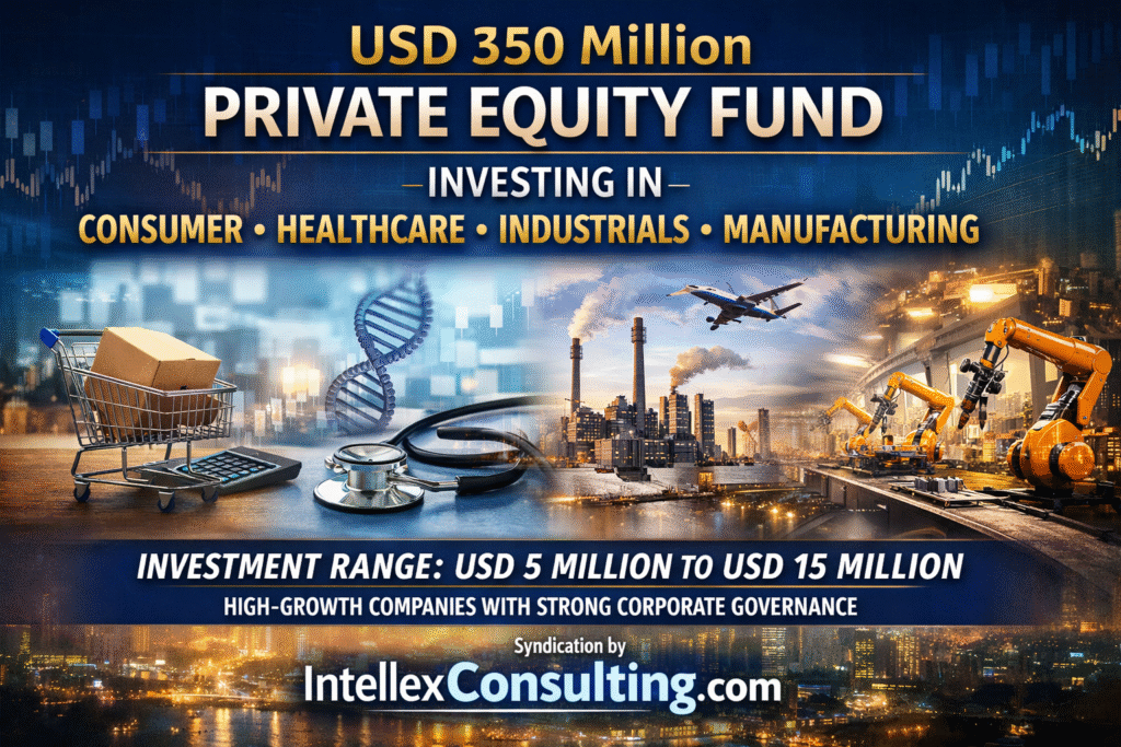 USD 350 Million Private Equity Fund Actively Seeking High-Quality Investment Opportunities Across Consumer, Healthcare, Industrials & Manufacturing Sectors: