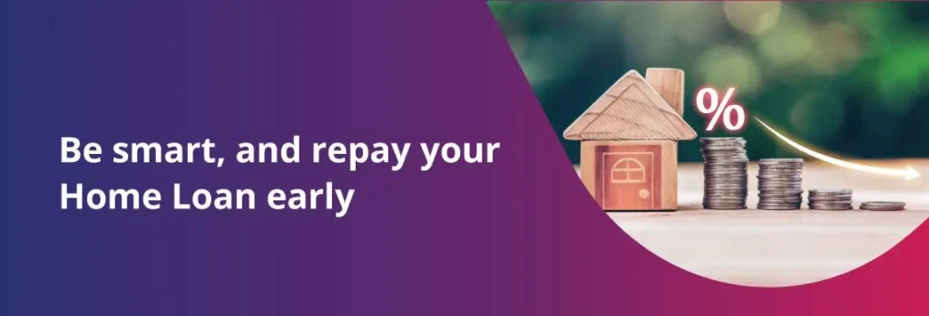 Smart Strategies to Repay Your Home Loan Faster than Longer Duration 